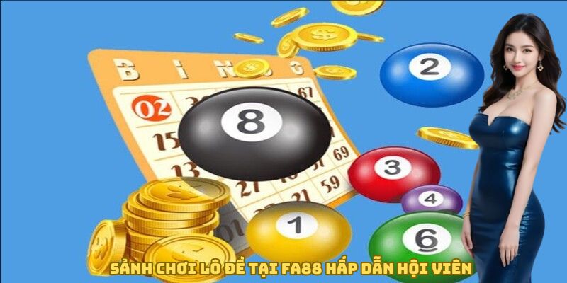 Sảnh chơi lô đề tại FA88 hấp dẫn hội viên